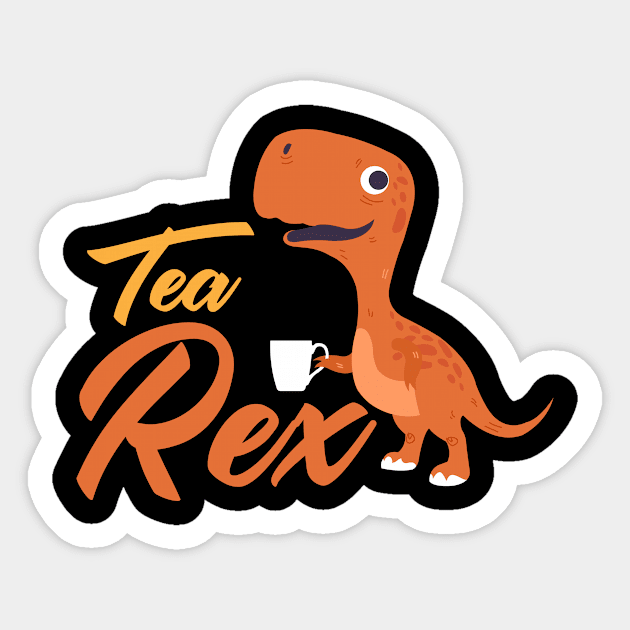 Tea Rex, Funny Tea Lover, Tea Addict, Favorite Tea Sticker by jmgoutdoors